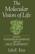 The Molecular Vision of Life di Lily E. Kay edito da OUP USA