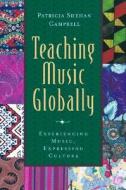 Experiencing Music, Expressing Culture And Thinking Musically di Patricia Shehan Campbell edito da Oxford University Press Inc