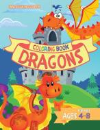 Dragons Coloring Book for Kids: Ages 4-8 Cute Dragons Coloring Book for Children di Angella Nicoleta edito da HISTORIKA