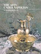 The Arts Under Napoleon di James David Draper edito da Yale University Press