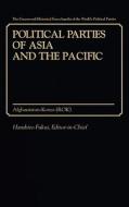 Asian Political Parties of Asia and the Pacific: Vol. 1, Afghanistan-Korea (Rok) di Unknown edito da GREENWOOD PUB GROUP