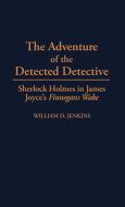 The Adventure of the Detected Detective di William D. Jenkins edito da Greenwood Press