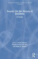 Sources For The History Of Emotions edito da Taylor & Francis Ltd