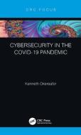 Cybersecurity In The COVID-19 Pandemic di Kenneth Okereafor edito da Taylor & Francis Ltd