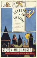 Little Kingdoms di Steven Millhauser edito da VINTAGE