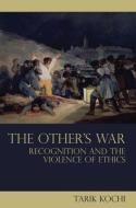 The Other's War di Tarik (Queens University Belfast Kochi edito da Taylor & Francis Ltd