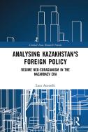 Kazakhstan's Foreign Policy di Luca Anceschi edito da Taylor & Francis Ltd