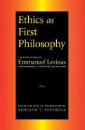 Ethics as First Philosophy di Adriaan T. Peperzak edito da Routledge