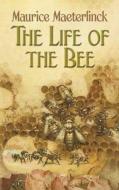 The Life of the Bee di Maurice Maeterlinck edito da Dover Publications Inc.