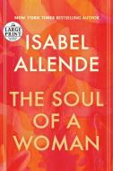 The Soul of a Woman di Isabel Allende edito da RANDOM HOUSE LARGE PRINT