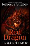 Dragonbound IV: Red Dragon di Rebecca Shelley edito da Wonder Realms Books