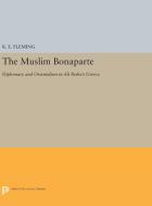 The Muslim Bonaparte di K. E. Fleming edito da Princeton University Press