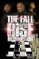 The Fall Rise & Redemption di James Baker Jr edito da Maximize Publishing Inc.