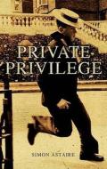 Private Privilege di Simon Astaire edito da Quartet Books