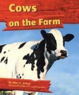 Cows on the Farm di Mari C. Schug, Mari C. Schuh edito da Capstone Press