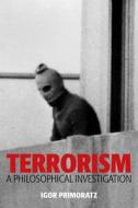 Terrorism di Igor Primoratz edito da Polity Press