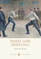 Duels and Duelling di Stephen Banks edito da Bloomsbury Publishing PLC