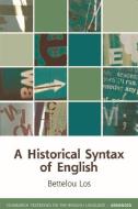 A Historical Syntax of English di Bettelou Los edito da Edinburgh University Press