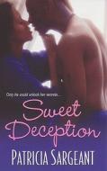 Sweet Deception di Patricia Sargeant edito da Kensington Publishing