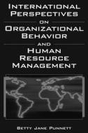 International Perspectives on Organizational Behavior and Human Resource Management di Betty Jane Punnett edito da M.E. Sharpe