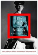The Perils of Pedagogy di Brenda Longfellow, Scott Mackenzie, Thomas Waugh edito da McGill-Queen's University Press