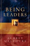 Being Leaders di Aubrey Malphurs edito da Baker Publishing Group