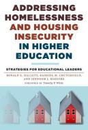 Addressing Homelessness and Housing Insecurity in Higher Education: Strategies for Educational Leaders di Ronald E. Hallett, Rashida M. Crutchfield, Jennifer J. Maguire edito da TEACHERS COLLEGE PR
