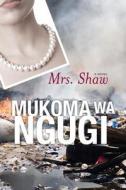 Mrs. Shaw di Mukoma Wa Ngugi, Mukoma Ngugi edito da Ohio University Press