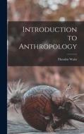 Introduction to Anthropology di Theodor Waitz edito da LEGARE STREET PR