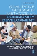 Qualitative Research Methods For Community Development di Robert Mark Silverman, Kelly L. Patterson edito da Taylor & Francis Ltd