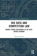 Big Data And Competition Law di Alptekin Koksal edito da Taylor & Francis Ltd