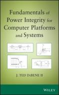 Fundamentals of Power Integrity for Computer Platforms and Systems di Joseph T. DiBene Ii edito da Wiley-Blackwell
