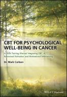 CBT for Psychological Well-Being in Cancer di Mark Carlson edito da Wiley-Blackwell