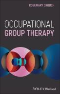 Occupational Group Therapy di Rosemary Crouch edito da John Wiley And Sons Ltd