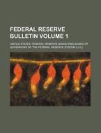 Federal Reserve Bulletin Volume 1 di United States Federal Board edito da Rarebooksclub.com