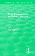 Work Experience in Secondary Schools edito da Taylor & Francis Ltd