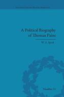 A Political Biography of Thomas Paine di W. A. Speck edito da Routledge
