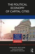 The Political Economy of Capital Cities di Heike (University of Bern Mayer, Fritz (University of Bern Sager, David (Universit Kaufmann edito da Taylor & Francis Ltd