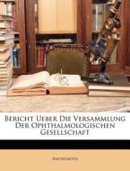 Bericht über die Versammlung der ophthalmologischen Gesellschaft di Anonymous edito da Nabu Press