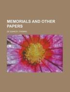 Memorials And Other Papers - Volume 1 di Thomas de Quincey edito da Rarebooksclub.com