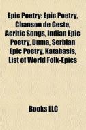 Epic Poetry: Epic Poetry, Chanson De Ges di Books Llc edito da Books LLC, Wiki Series