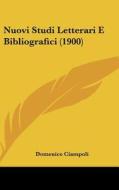 Nuovi Studi Letterari E Bibliografici (1900) di Domenico Ciampoli edito da Kessinger Publishing