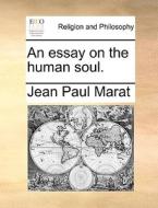 An Essay On The Human Soul di Jean Paul Marat edito da Gale Ecco, Print Editions