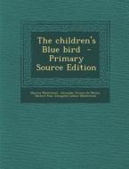 The Children's Blue Bird di Maurice Maeterlinck, Alexander Teixeira De Mattos, Herbert Paus edito da Nabu Press