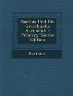 Boetius Und Die Griechische Harmonik - Primary Source Edition di Boethius edito da Nabu Press