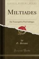 Miltiades di G Seume edito da Forgotten Books