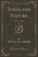 Birds And Nature, Vol. 15 di William Kerr Higley edito da Forgotten Books