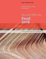 New Perspectives Microsoft Office 365 & Excel 2016: Intermediate, Loose-Leaf Version di June Jamnich Parsons, Dan Oja, Patrick Carey edito da Cengage Learning