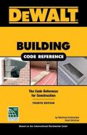 Dewalt Building Code Reference: Based on the 2018 International Residential Code di American Contractor's Exam Services edito da DEWALT