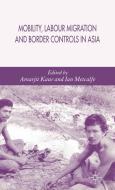 Mobility, Labour Migration and Border Controls in Asia edito da Palgrave Macmillan
